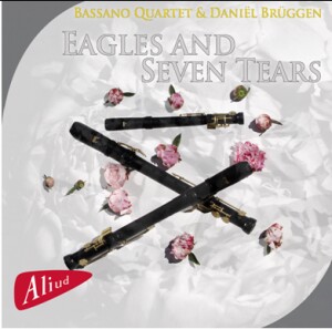 Eagles and Seven Tears - Bassano Quartet - Daniël Brüggen -Quartet-Bassoon Collection  