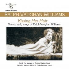 Kissing Her Hair -Twenty Early Songs of R.Vaughan Williams-Vocal and Piano-Vocal Collection  