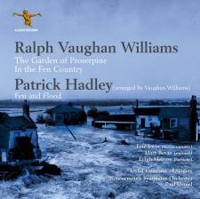 R.V.Williams - The Garden Of Proserpine - In The Fen Country - Fen And Flood: Bournemouth Symphony Orchestra -Paul Daniel, conductor-Voices and Orchestra-Vocal Collection  