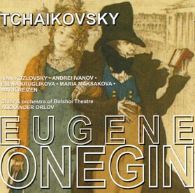 P.I. Tchaikovsky - Eugene Onegin - Bolshoi Theatre Orchestra and  Choir - A. Orlov-Voices and Orchestra-Opera & Vocal Collection  