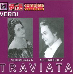 Verdi - La Traviata - E. Shumskaya, soprano - S.Lemeshev, tenor - P. Lisitsian, baritone and etc...-Voices and Orchestra-Opera Collection  