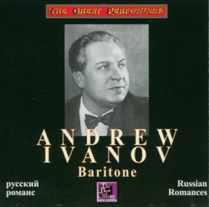 Andrei Ivanov, baritone - "Russian Romances":Gurilev - Dargomyzhsky - Balakirev - Arensky and etc…-Vocal and Piano-Ruské romance  