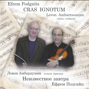 Efrem Podgaits - CRAS IGNOTUM - Levon Ambartsumian-Violin  