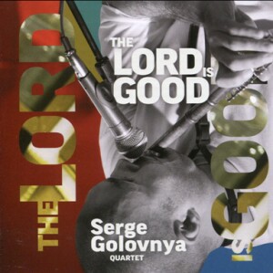 THE LORD is GOOD - Sergey Golonya Quartet-Quartet-Jazz  