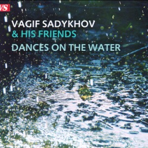 VAGIF SADYKHOV and his Friends - DANCES ON THE WATER-Viola and Piano-Jazz  