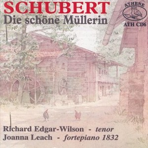 Schubert: Die Schöne Müllerin - Richard Edgar-Wilson, tenor & Joanna Leach,  square piano-Vocal and Piano-Vocal Collection  