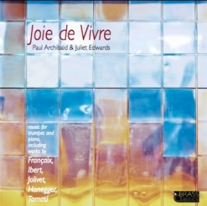 Joie de Vivre - Paul Archibald and Juliet Edwards - Works for Trumpet and Piano-Viola and Piano-Instrumental  