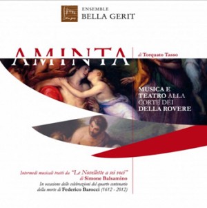 AMINTA - Ensemble BELLA GERIT - Musica e Teatro alla corte dei Della Rovere-Opera-Baroque  