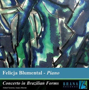 Albéniz; Tavares: Piano Concertos in Brazilian Forms - Felicja Blumental, piano-Piano-Great Performers  