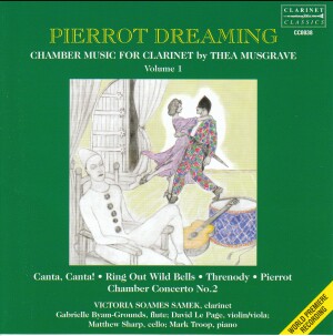 Thea Musgrave : Pierrot Dreaming - Chamber Music for Clarinet Vol. 1-Piano and Clarinet-Chamber Music  