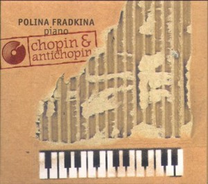 Polina Fradkina, Piano - Chopin & Antichopin-Piano-Instrumental  