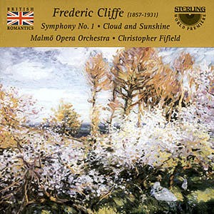 Frederic Cliffe, Symphony 1 and "Cloud and Sunshine" symphonic poem.-Romantic Music-World Premiere Recording  