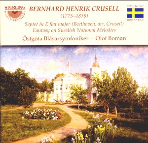 B. H. Crusell - Septet Es-Dur Op. 20 (Beethoven arr. Crusell), Fantasy on Swedish National Melodies-Romantic Music-World Premiere Recording  