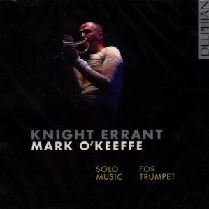 Knight Errant - Solo Music for trumpet - Mark O'Keeffe -Trumpet  