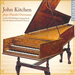 Handel - Overtures & Suites -  John Kitchen, harpsichord-Harpsichord-Baroque  