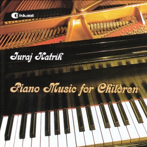 Juraj Hatrík - Piano Music for Children-Piano-Music for Children  