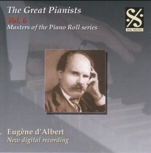 The Great Pianists, Vol. 6 -Eugene d'Albert-The Great Pianists-Masters of the Piano Roll  