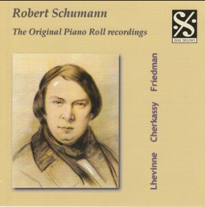 Robert Schumann - The Original Piano Roll Recordings-The Great Pianists-Masters of the Piano Roll  