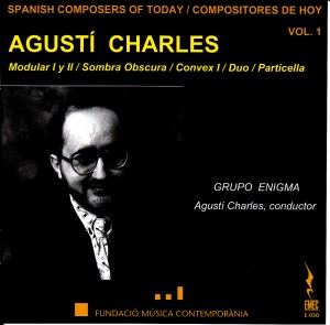 Spanish Composers of Today Vol. 1  - Agusti Charles  - Grupo Enigma-Chamber Ensemble-Today's Spanish Composers  