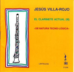 Jesus Villa-Rojo - El Clarinete Actual (III.)  - De Natura Tecno-Lógica-Clarinet-Instrumental  