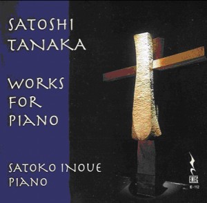 Satoshi Tanaka Works for piano -  Satoko Inoue,  piano-Klavír-Instrumental  