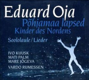 EDUARD OJA - Kinder des Nordens - OHJAMAA LAPSED-Vocal and Piano-Vocal Collection  