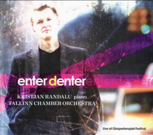 ENTER DENTER - KRISTJAN RANDALU, piano - TALLINN CHAMBER ORCHESTRA-Piano  