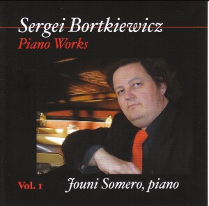 Sergei Bortkiewicz - Piano Works Vol.1 - Jouni Somero, piano-Piano-Instrumental  