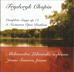 F. CHOPIN - Complete Songs Op.74 - Aleksandra Lukowski, soprano -  Jouni Somero, piano -Vocal and Piano-Vocal Collection  