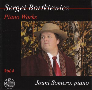 Sergei Bortkiewicz - Piano Works Vol.4 - Jouni Somero, piano-Piano-Instrumental  