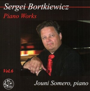 Sergei Bortkiewicz - Piano Works Vol. 6 - Jouni Somero, piano-Piano-Instrumental  