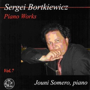 Sergei Bortkiewicz - Piano Works, Vol. 7 - Jouni Somero, piano-Piano-Instrumental  