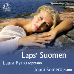 Laps' Suomen (Child of Finland) - Laura Pyrrö, soprano - Jouni Somero, piano-Vocal and Piano-Vocal Collection  