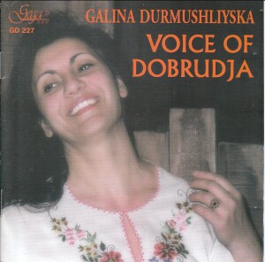 GALINA DURMUSHLIYSKA - VOICE OF DOBRUDJA-Folk Music-Vocal Collection  