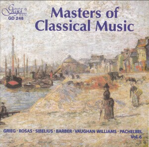 MASTERS OF CLASSICAL MUSIC - Vol. 6 - GRIEG - ROSAS - SIBELIUS - BARBER - WILLIAMS-Orchestr-Orchestral Works  