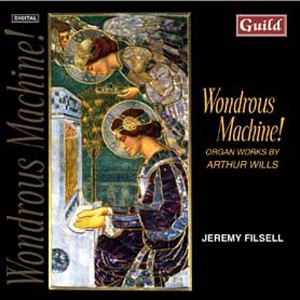Wondrous Machine! -  Organ Works by Arthur Wills-Viola and Piano-Organ Collection  