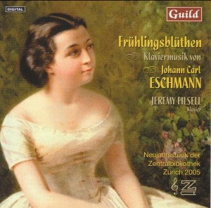 Frühlingsblüthen, Piano Music by Johann Carl Eschmann - Jeremy Filsell, piano-Klavír-Chamber Music  