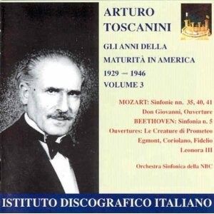 Arturo Toscanini -Die Jahre der Reife In Amerika Vol.3: 1929-1946 -Orchestre-Orchestral Works  