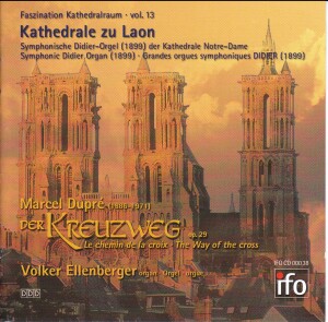 M. Dupre - Kathedrale Notre-Dame, Laon - Volker Ellenberger - Der Kreuzweg Op.29-Organ-Organ Collection  