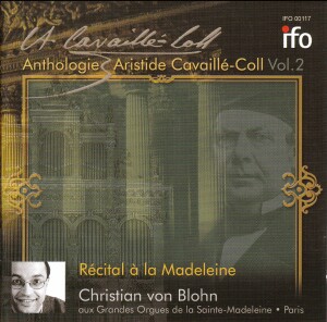 Christian von Blohn - Anthologie - Aristide Cavaillé-Coll Vol. 2 - Paris, La Madeleine-Organ-Organ Collection  