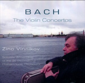 Zino Vinnokov, violin - J.S. BACH - The Violin Concertos -Violin and Orchestra-Violin Concerto  