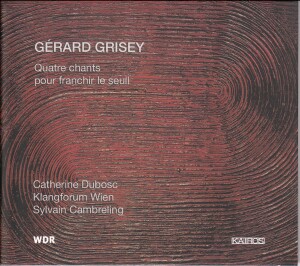 Gérard Grisey - Quatre chants pour franchir le seuil-Chamber Ensemble-Chamber Music  