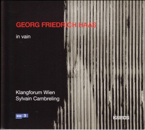 GEORG FRIEDRICH HAAS - in vain - Klangforum Wien - Sylvain Cambreling-Orchestra-Orchestral Works  