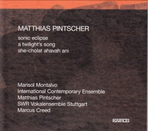 MATTHIAS PINTSCHER - sonic eclipse-Voices and Chamber Ensemble-Contemporary music  