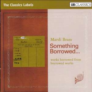 Mardi Brass: Something Borrowed... - works borrowed from borrowed works-Quartet-Brass Collection  