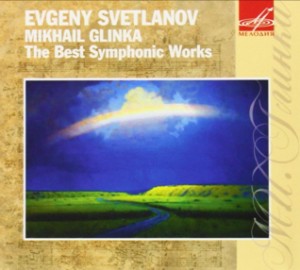 Evgeny Svetlanov - Mikhail Glinka - The Best Symphonic Works-Orchestra-Orchestral Works  