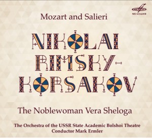 NIKOLAI RIMSKY-KORSAKOV - MOZART AND SALIERI - THE NOBLEWOMAN VERA SHELOGA-Opera-Opera Collection  