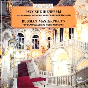 Russian Masterpieces - Popular Classical Music Melodies-Popular Classical Music Melodies-Russian Masterpieces  