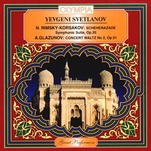 E. SVETLANOV - N.Rimsky - Korsakov: Scheherazade, A. Glazunov: Concert Waltz-Orchester-Great Performers  