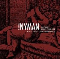 Michael Nyman - 8 Lust Songs: I Sonetti Lussuriosi-Voices and Orchestra-Vocal Collection  
